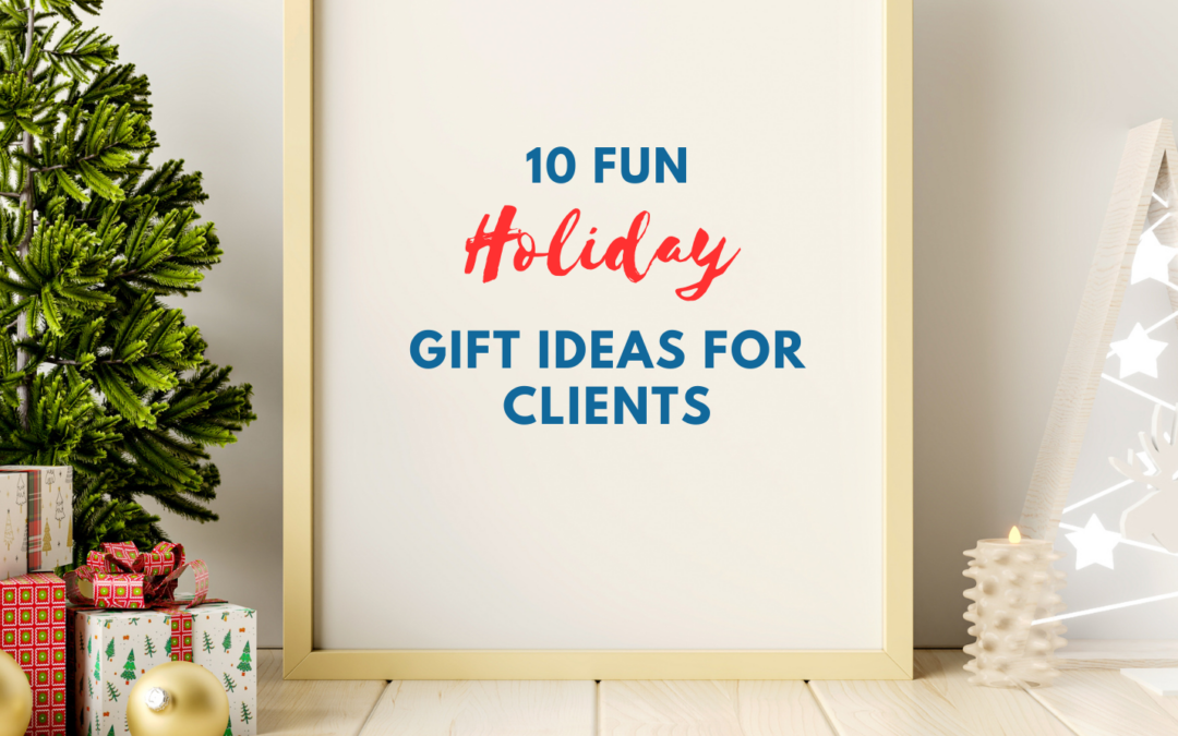 10 Fun Holiday Gift Ideas For Clients