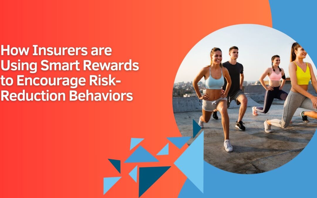 How insurers are Using Smart Rewards to Encourage Risk-Reduction Behaviors