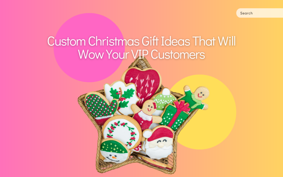 Custom Christmas Gifts That Will Wow Your VIP Customers