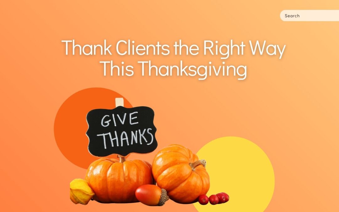 Thank Clients the Right Way This Thanksgiving