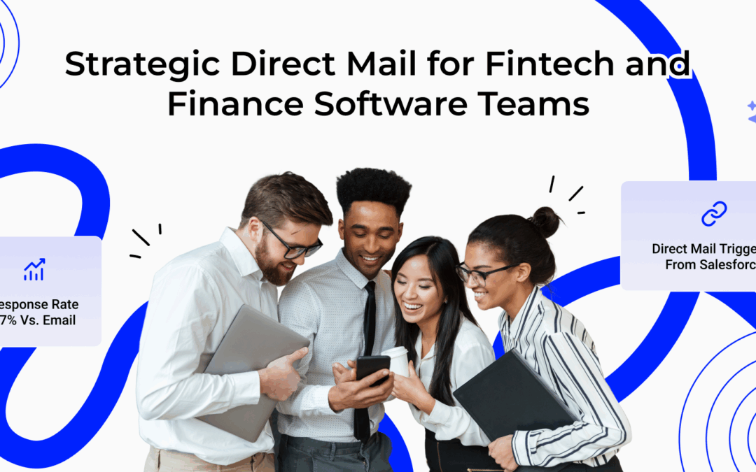 Strategic Direct Mail for Fintech and Finance Software Teams
