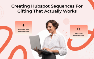 Creating Hubspot Sequences with Gifting That Actually Work